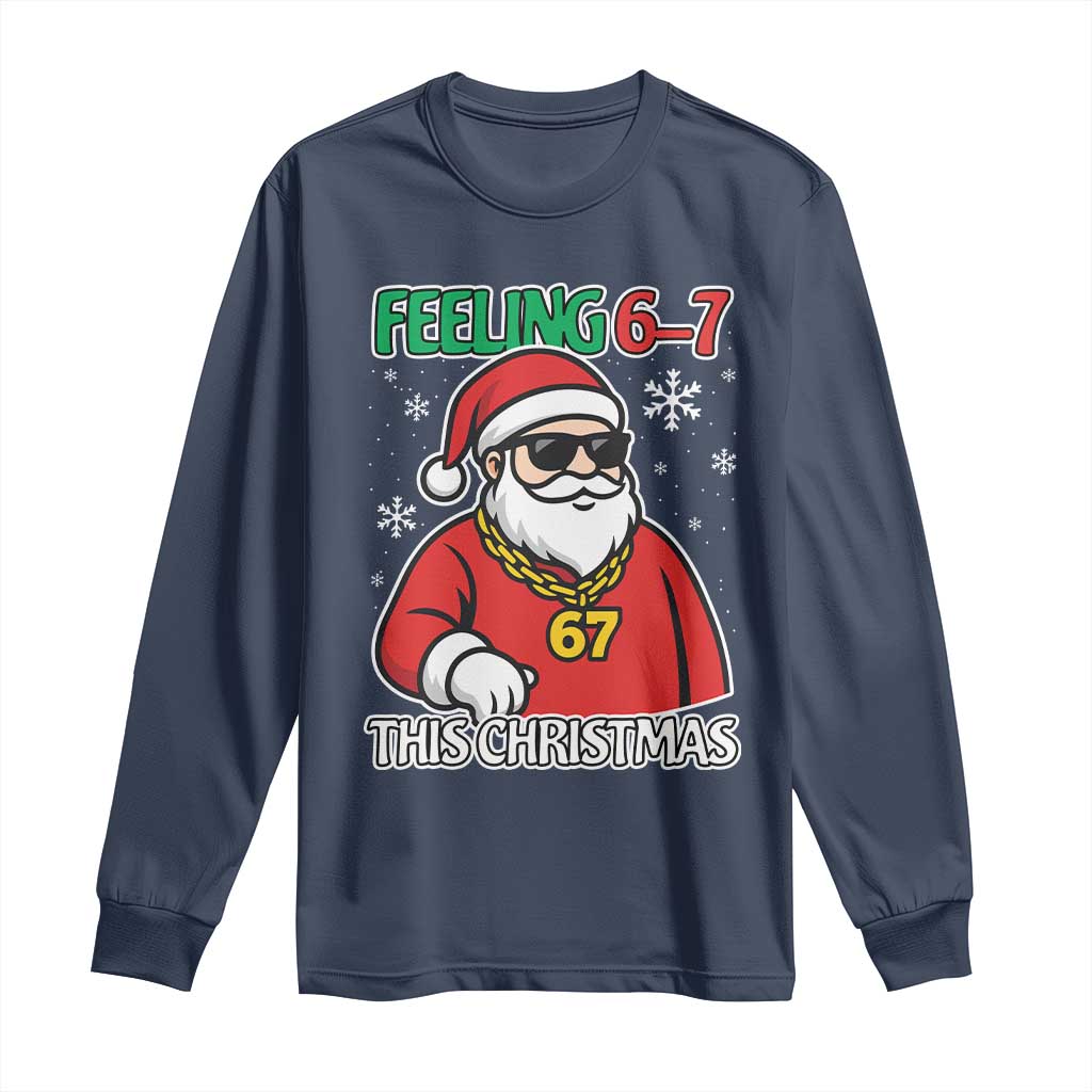 Feeling 67 This Christmas Long Sleeve Shirt Funny Cool Santa Six Seven Meme Holiday - Wonder Print Shop