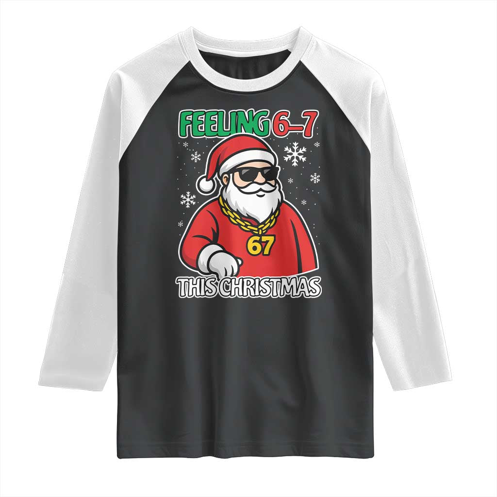 Feeling 67 This Christmas Raglan Shirt Funny Cool Santa Six Seven Meme Holiday - Wonder Print Shop