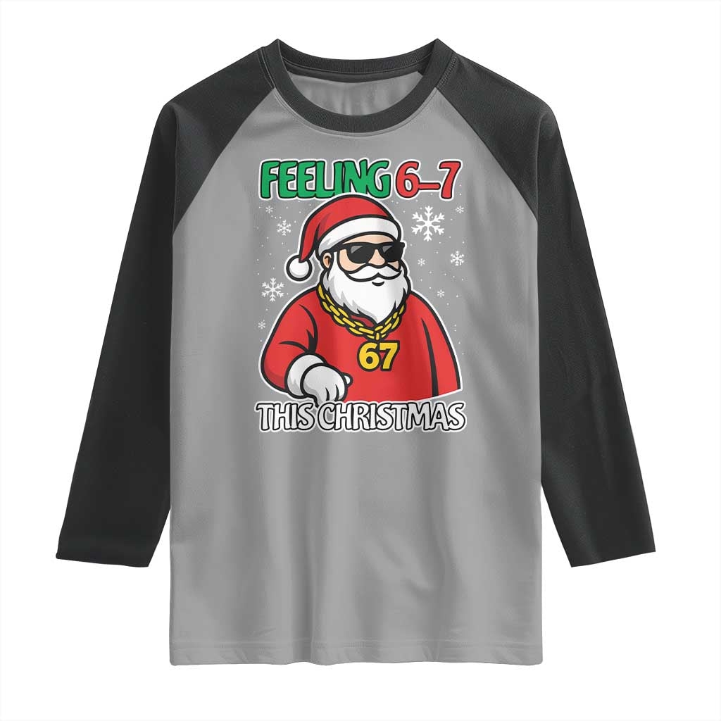 Feeling 67 This Christmas Raglan Shirt Funny Cool Santa Six Seven Meme Holiday - Wonder Print Shop