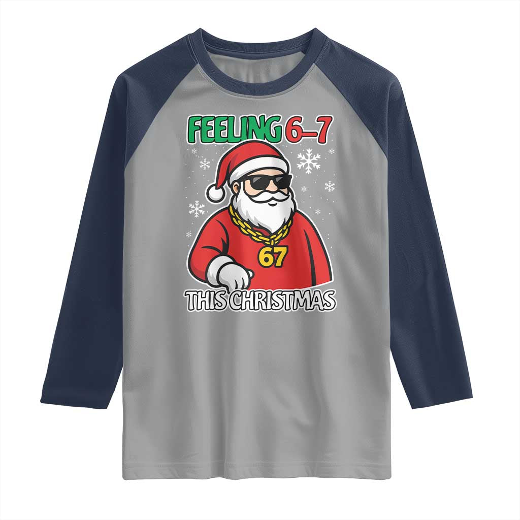Feeling 67 This Christmas Raglan Shirt Funny Cool Santa Six Seven Meme Holiday - Wonder Print Shop