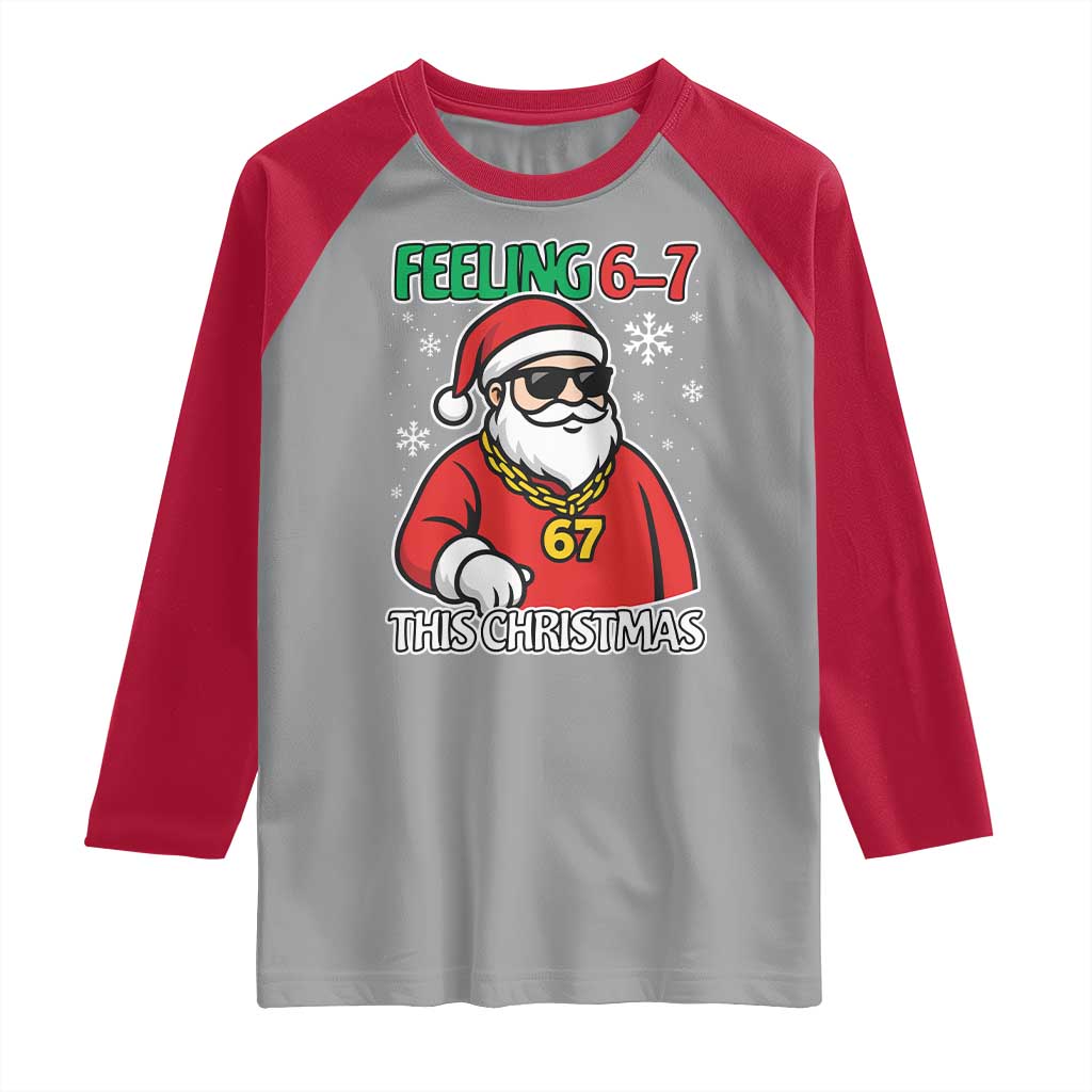 Feeling 67 This Christmas Raglan Shirt Funny Cool Santa Six Seven Meme Holiday - Wonder Print Shop