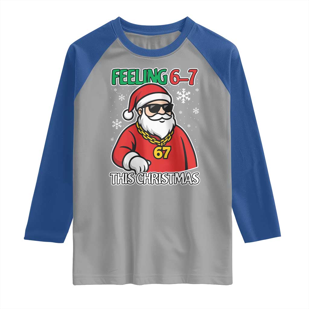 Feeling 67 This Christmas Raglan Shirt Funny Cool Santa Six Seven Meme Holiday - Wonder Print Shop