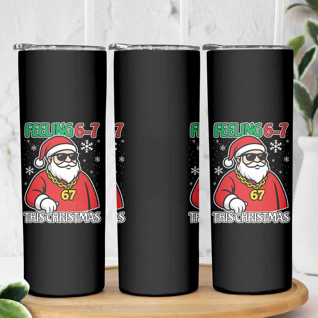 Feeling 67 This Christmas Skinny Tumbler Funny Cool Santa Six Seven Meme Holiday - Wonder Print Shop