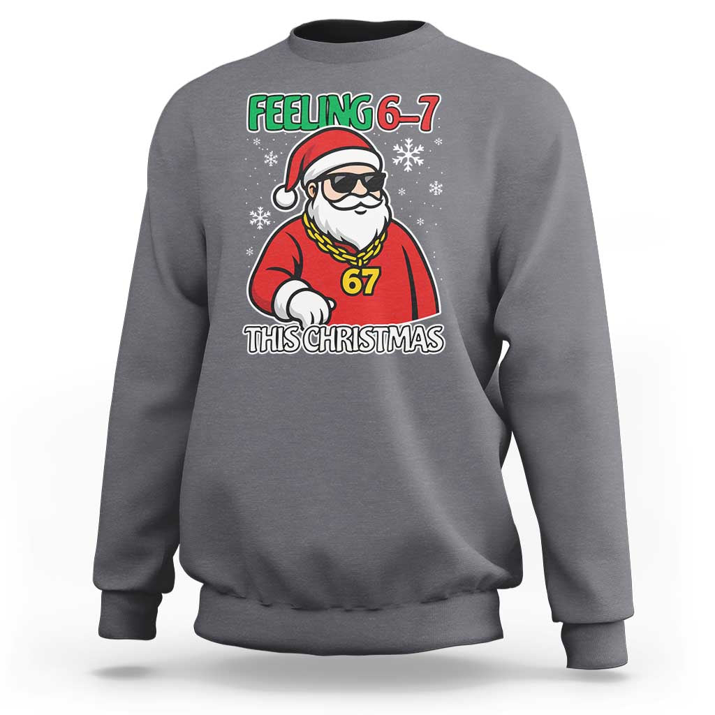 Feeling 67 This Christmas Sweatshirt Funny Cool Santa Six Seven Meme Holiday - Wonder Print Shop