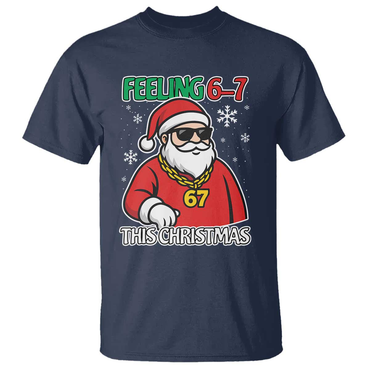 Feeling 67 This Christmas T Shirt Funny Cool Santa Six Seven Meme Holiday - Wonder Print Shop
