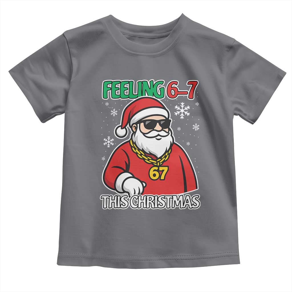 Feeling 67 This Christmas Toddler T Shirt Funny Cool Santa Six Seven Meme Holiday - Wonder Print Shop