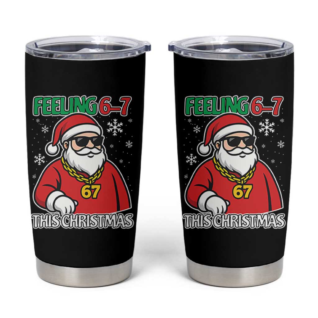 Feeling 67 This Christmas Tumbler Cup Funny Cool Santa Six Seven Meme Holiday - Wonder Print Shop
