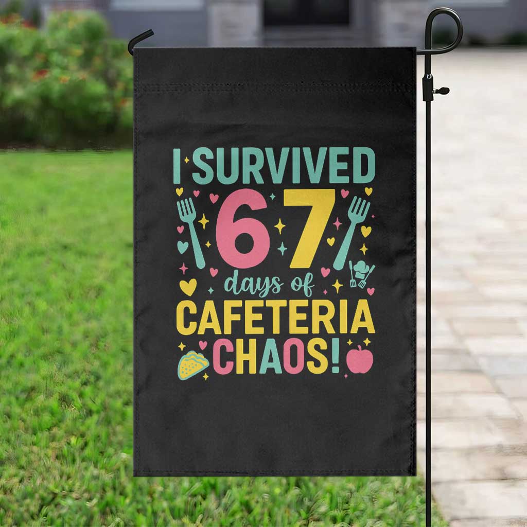I Survived 67 Days of Cafeteria Chaos Garden Flag Funny School Lunch Duty - Wonder Print Shop