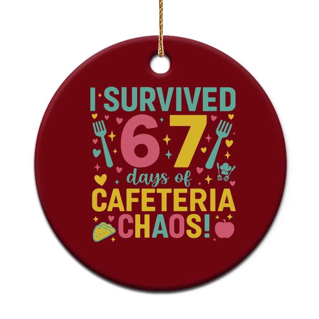 I Survived 67 Days of Cafeteria Chaos Ceramic Ornament Funny School Lunch Duty - Wonder Print Shop