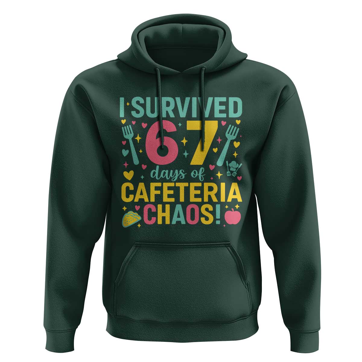 I Survived 67 Days of Cafeteria Chaos Hoodie Funny School Lunch Duty - Wonder Print Shop