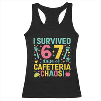 I Survived 67 Days of Cafeteria Chaos Racerback Tank Top Funny School Lunch Duty - Wonder Print Shop