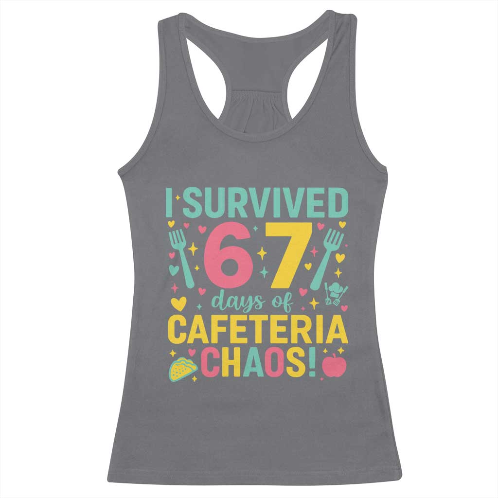 I Survived 67 Days of Cafeteria Chaos Racerback Tank Top Funny School Lunch Duty - Wonder Print Shop