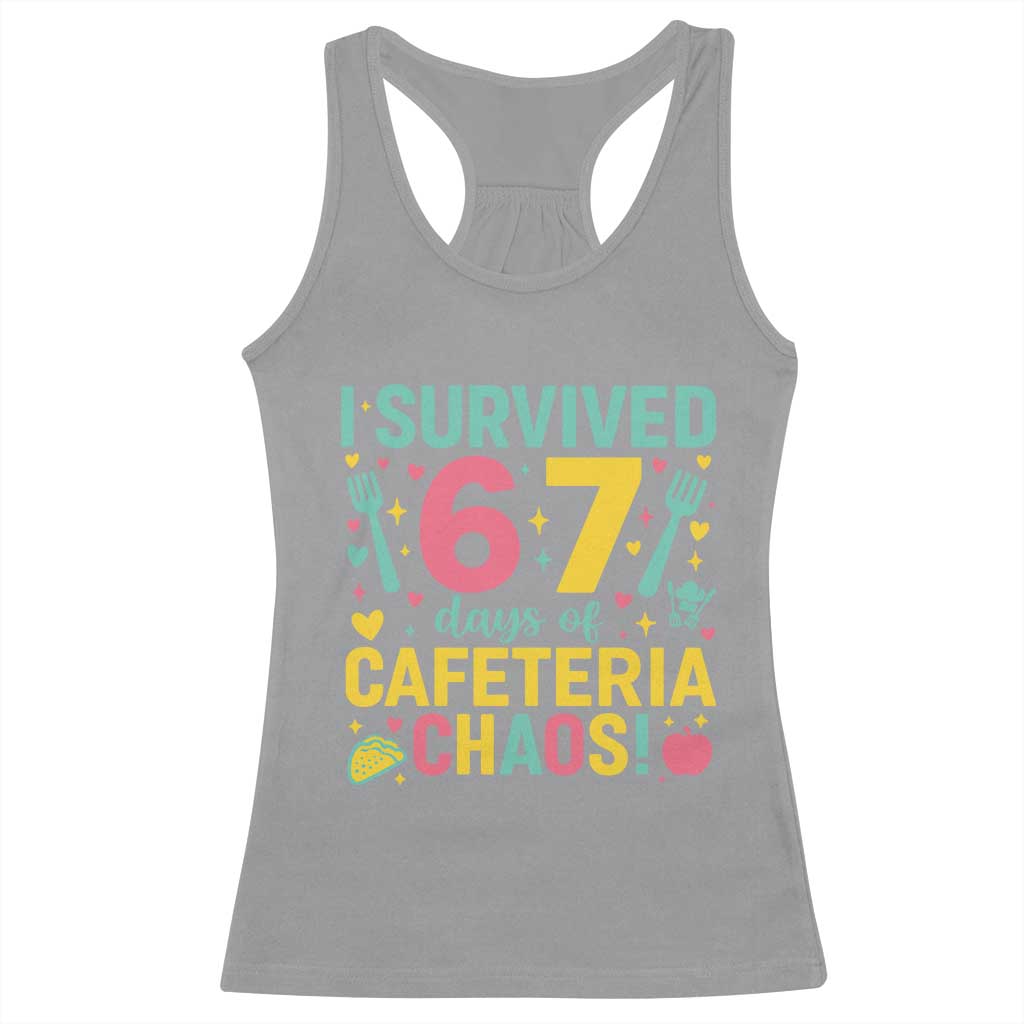 I Survived 67 Days of Cafeteria Chaos Racerback Tank Top Funny School Lunch Duty - Wonder Print Shop