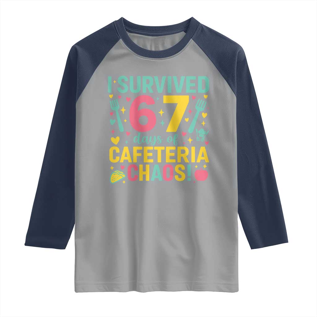 I Survived 67 Days of Cafeteria Chaos Raglan Shirt Funny School Lunch Duty - Wonder Print Shop