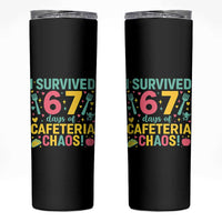 I Survived 67 Days of Cafeteria Chaos Skinny Tumbler Funny School Lunch Duty - Wonder Print Shop