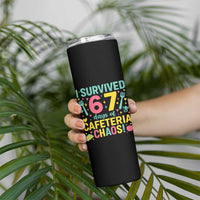 I Survived 67 Days of Cafeteria Chaos Skinny Tumbler Funny School Lunch Duty - Wonder Print Shop
