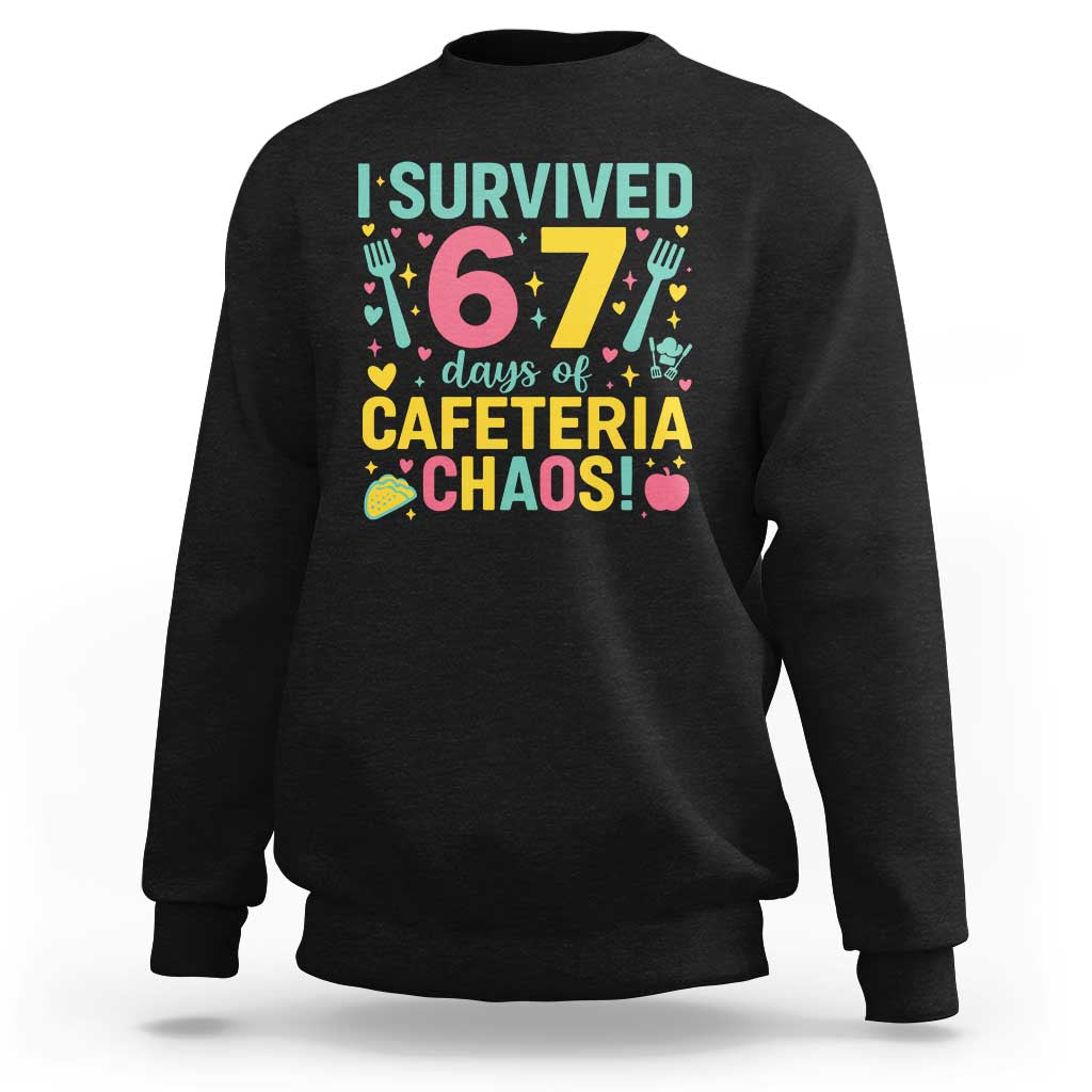 I Survived 67 Days of Cafeteria Chaos Sweatshirt Funny School Lunch Duty - Wonder Print Shop