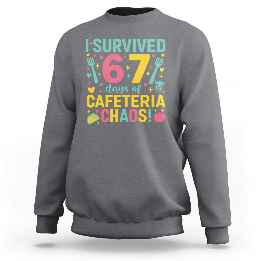 I Survived 67 Days of Cafeteria Chaos Sweatshirt Funny School Lunch Duty - Wonder Print Shop