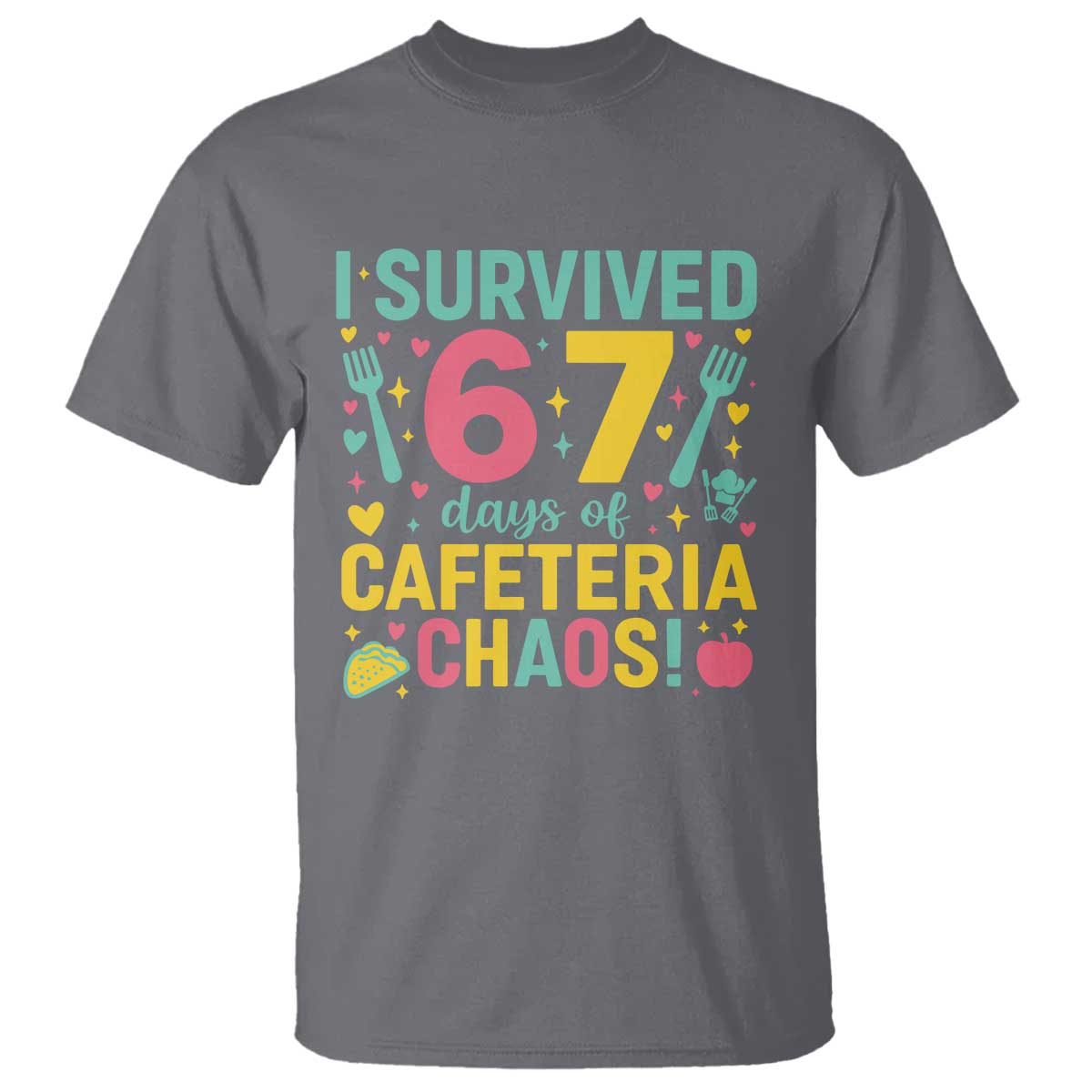 I Survived 67 Days of Cafeteria Chaos T Shirt Funny School Lunch Duty - Wonder Print Shop