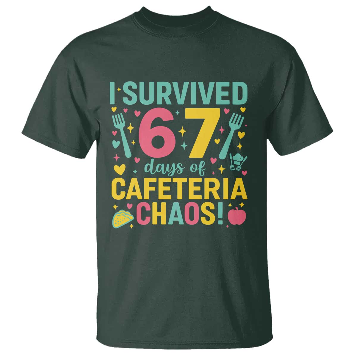 I Survived 67 Days of Cafeteria Chaos T Shirt Funny School Lunch Duty - Wonder Print Shop