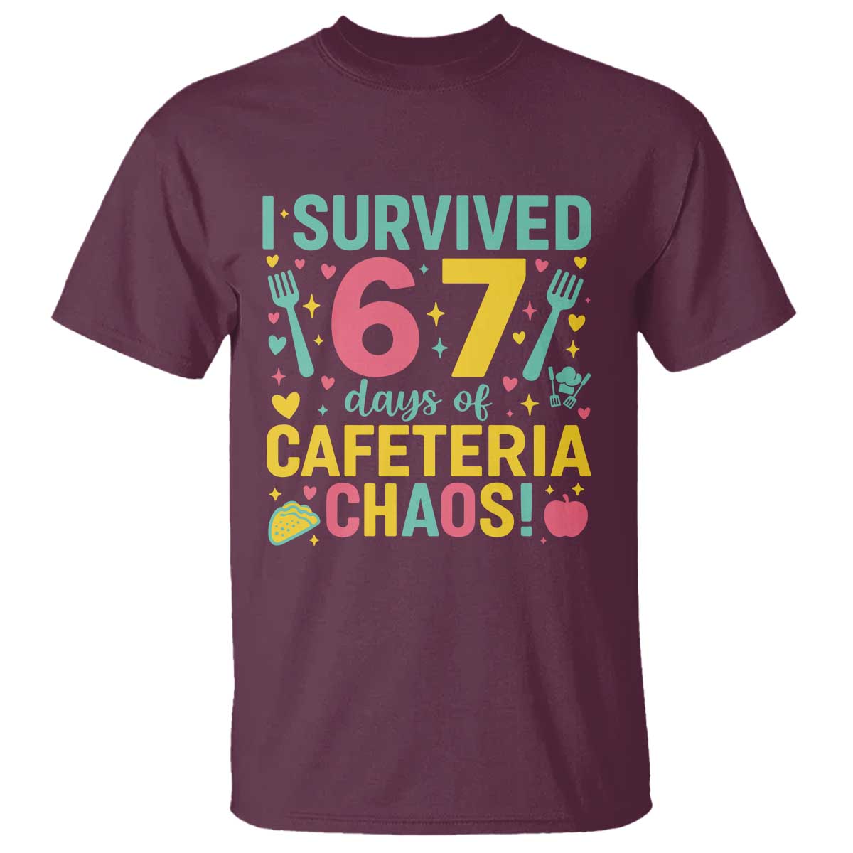 I Survived 67 Days of Cafeteria Chaos T Shirt Funny School Lunch Duty - Wonder Print Shop