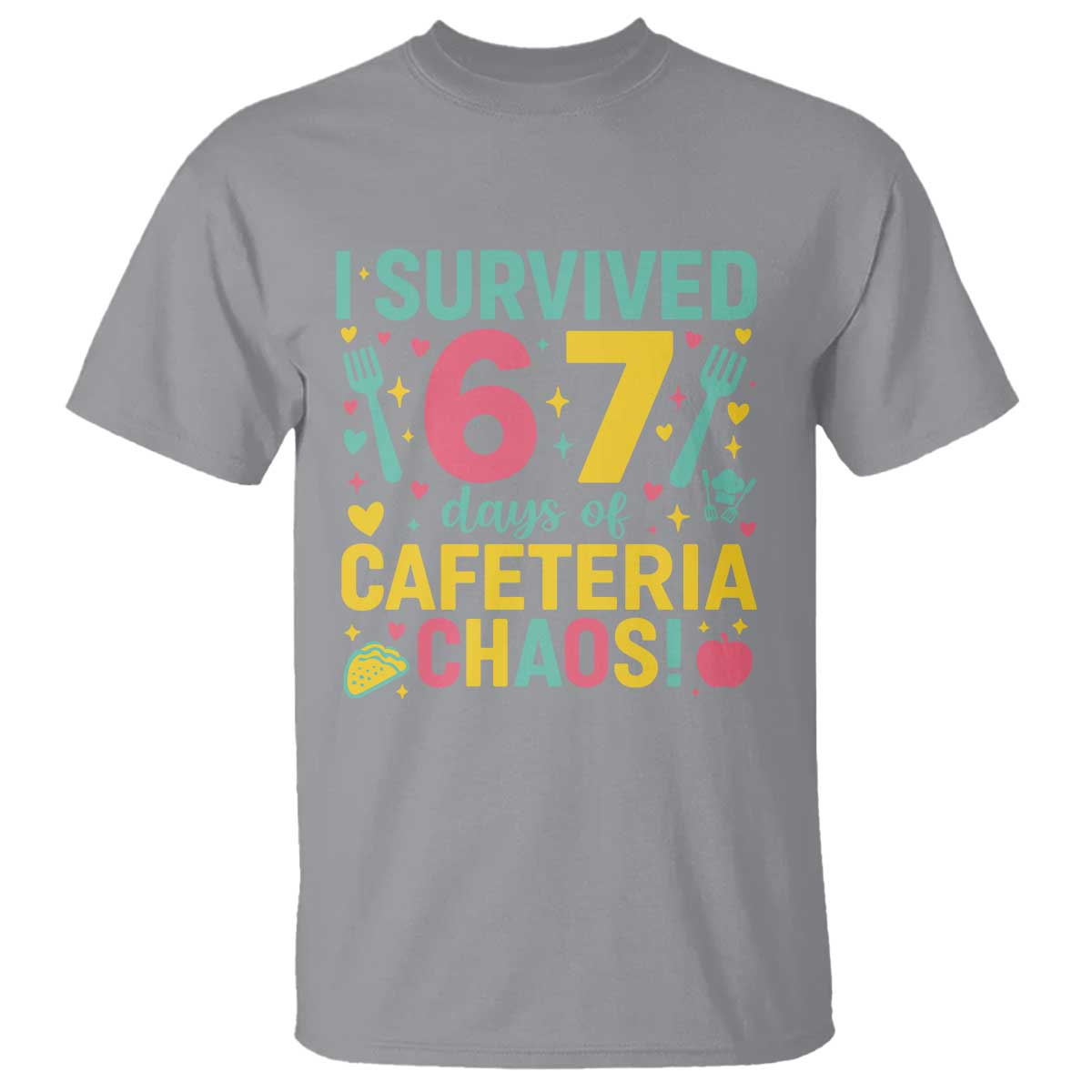 I Survived 67 Days of Cafeteria Chaos T Shirt Funny School Lunch Duty - Wonder Print Shop