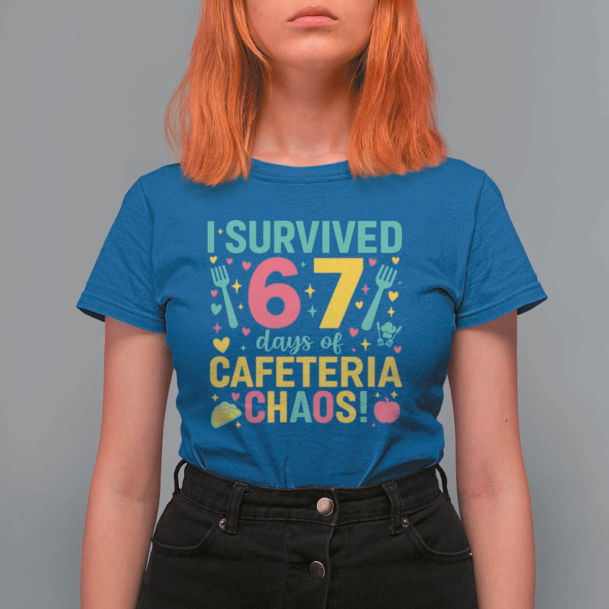 I Survived 67 Days of Cafeteria Chaos T Shirt For Women Funny School Lunch Duty - Wonder Print Shop