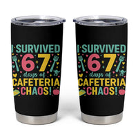 I Survived 67 Days of Cafeteria Chaos Tumbler Cup Funny School Lunch Duty - Wonder Print Shop
