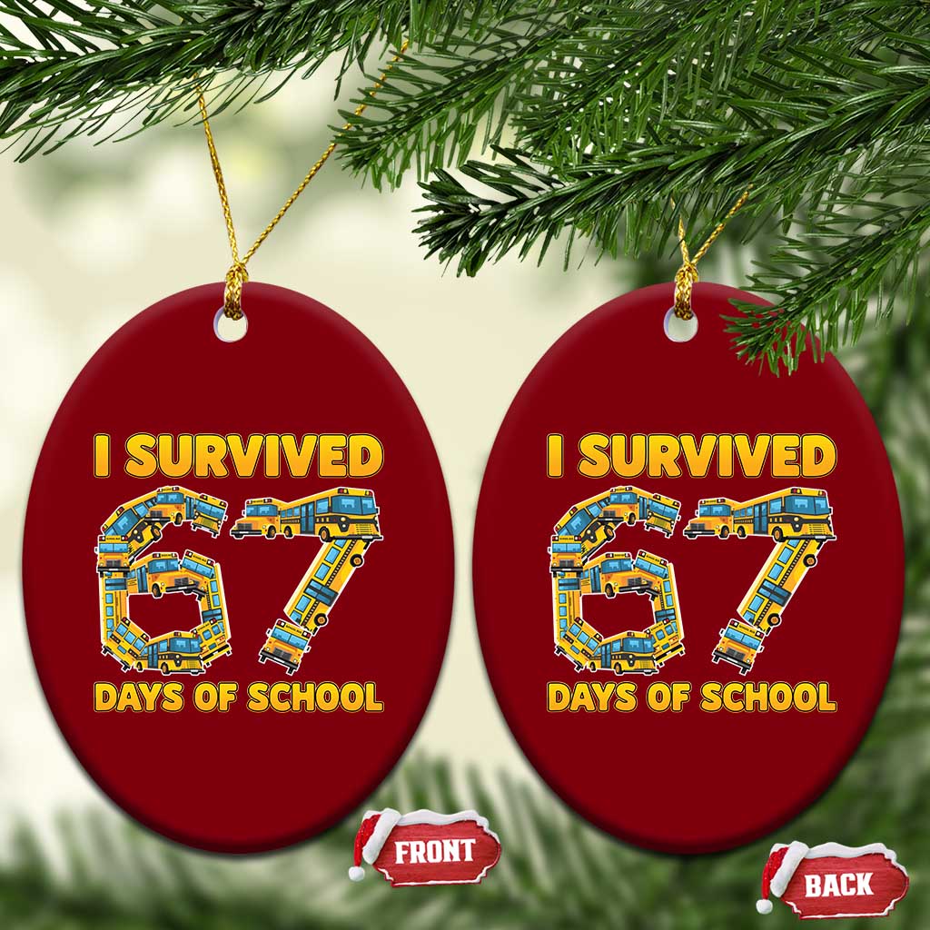 Funny School Bus Driver Ceramic Ornament I Survived 67 Days of School - Wonder Print Shop