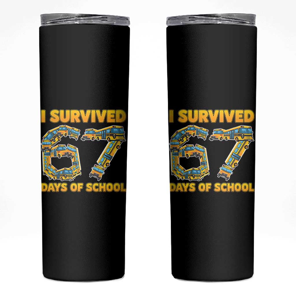 Funny School Bus Driver Skinny Tumbler I Survived 67 Days of School - Wonder Print Shop
