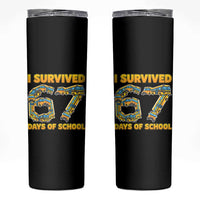 Funny School Bus Driver Skinny Tumbler I Survived 67 Days of School - Wonder Print Shop