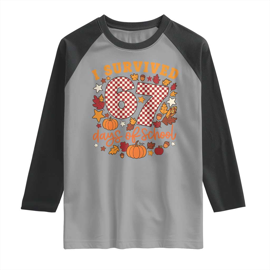 I Survived 67 Days of School Raglan Shirt Autumn Fall Leaves Back To School - Wonder Print Shop