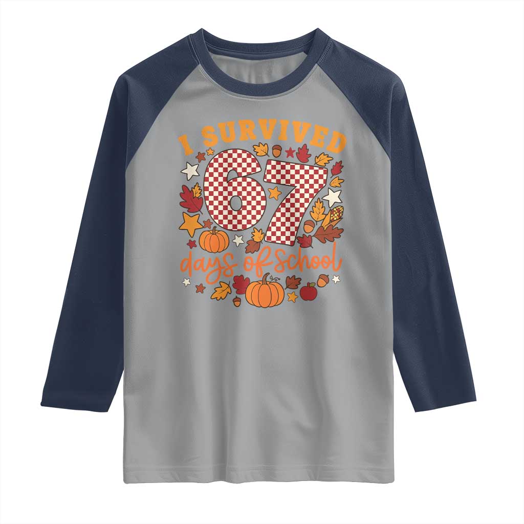 I Survived 67 Days of School Raglan Shirt Autumn Fall Leaves Back To School - Wonder Print Shop