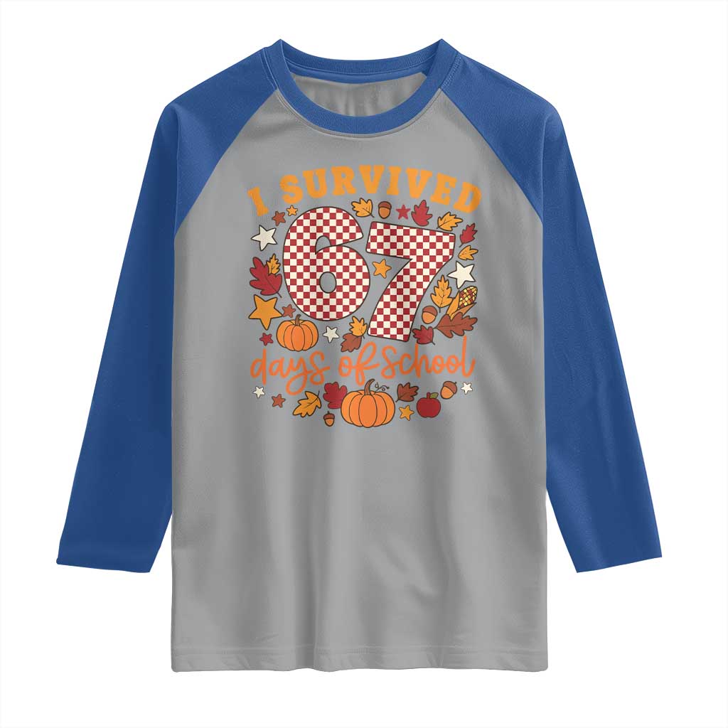 I Survived 67 Days of School Raglan Shirt Autumn Fall Leaves Back To School - Wonder Print Shop