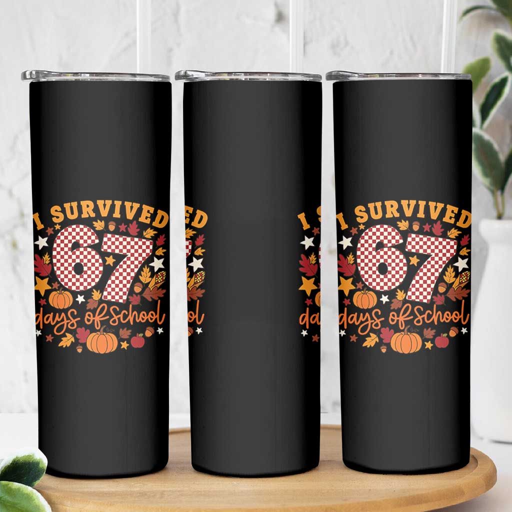 I Survived 67 Days of School Skinny Tumbler Autumn Fall Leaves Back To School - Wonder Print Shop