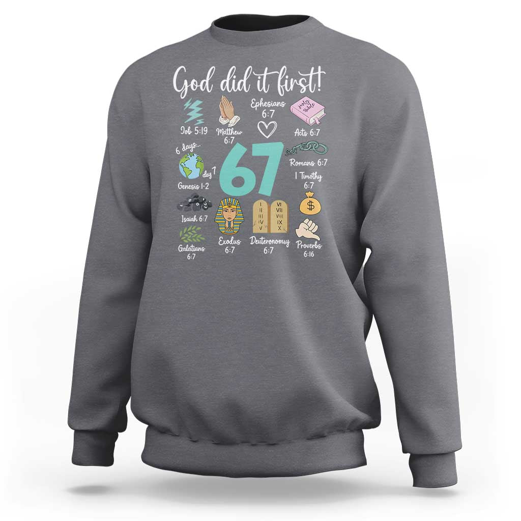 God Did It First 6 7 Sweatshirt Funny Christian Bible Verse Meme 67 References - Wonder Print Shop