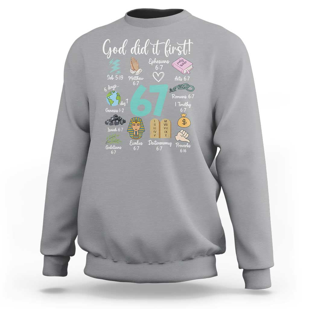 God Did It First 6 7 Sweatshirt Funny Christian Bible Verse Meme 67 References - Wonder Print Shop