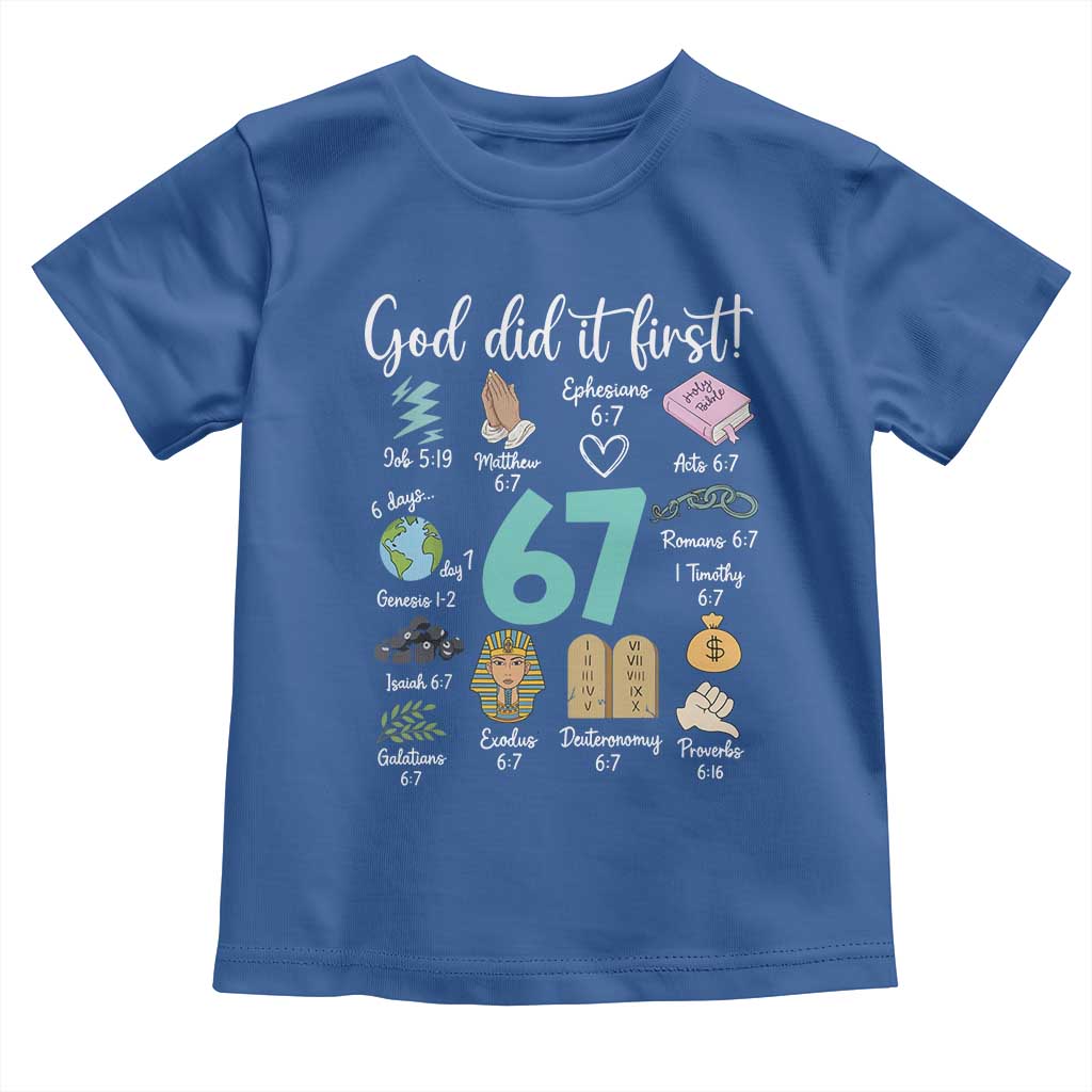 God Did It First 6 7 Toddler T Shirt Funny Christian Bible Verse Meme 67 References - Wonder Print Shop