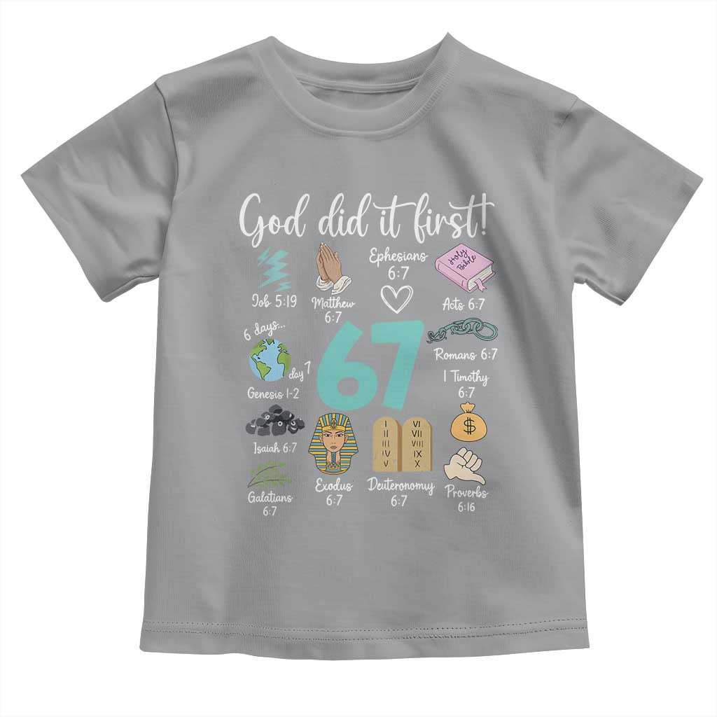 God Did It First 6 7 Toddler T Shirt Funny Christian Bible Verse Meme 67 References - Wonder Print Shop