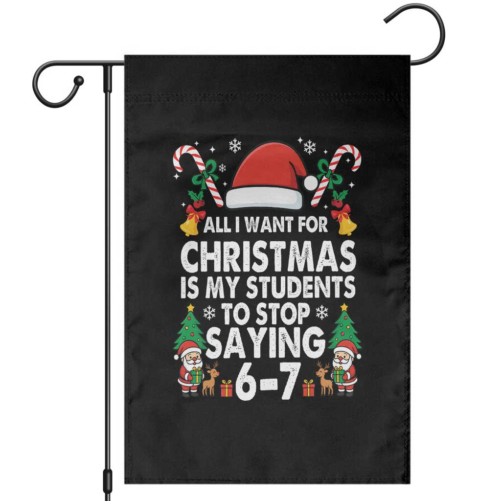 Funny Anti Six Seven Teacher Christmas Garden Flag My Students To Stop Saying 67 Santa Hat Candy Canes - Wonder Print Shop