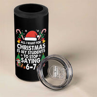Funny Anti Six Seven Teacher Christmas 4 in 1 Can Cooler Tumbler My Students To Stop Saying 67 Santa Hat Candy Canes - Wonder Print Shop