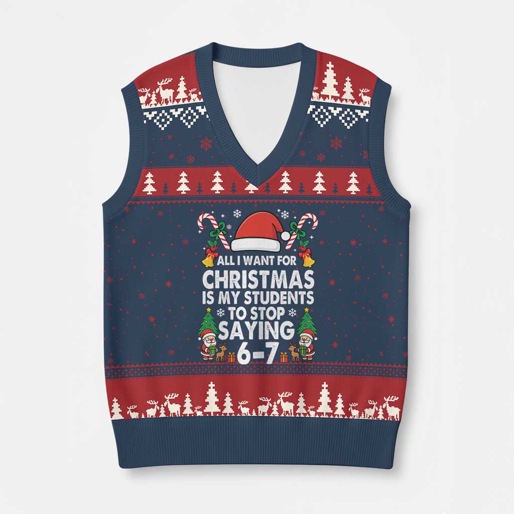 Funny Anti Six Seven Teacher Xmas V-Neck Knit Sweater Vest My Students To Stop Saying 67 Santa Hat Candy Canes - Wonder Print Shop