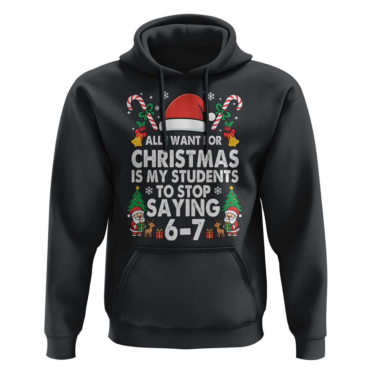 Funny Anti Six Seven Teacher Christmas Hoodie My Students To Stop Saying 67 Santa Hat Candy Canes - Wonder Print Shop