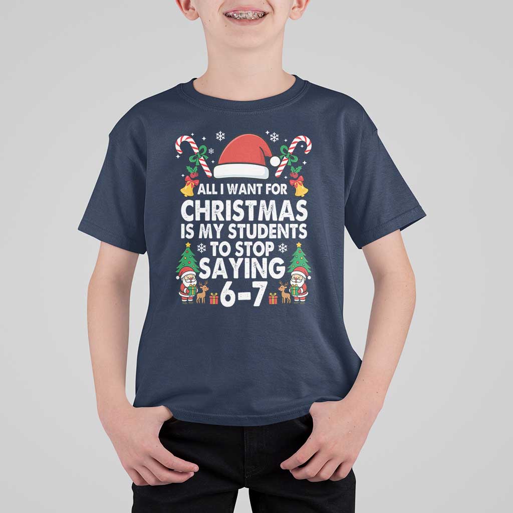 Funny Anti Six Seven Teacher Christmas T Shirt For Kid My Students To Stop Saying 67 Santa Hat Candy Canes - Wonder Print Shop