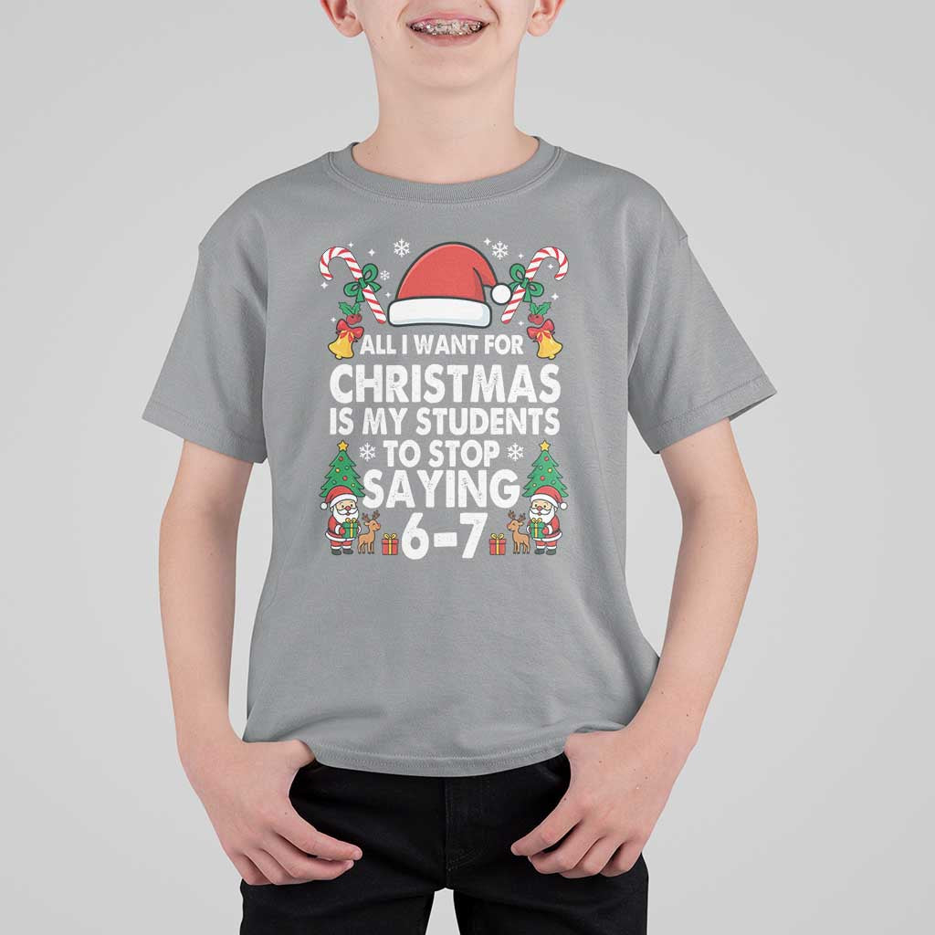 Funny Anti Six Seven Teacher Christmas T Shirt For Kid My Students To Stop Saying 67 Santa Hat Candy Canes - Wonder Print Shop
