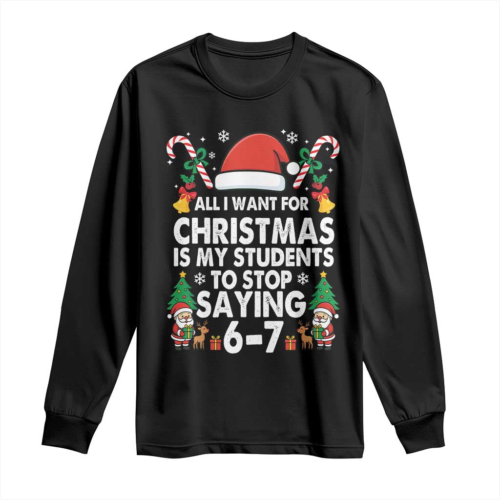 Funny Anti Six Seven Teacher Christmas Long Sleeve Shirt My Students To Stop Saying 67 Santa Hat Candy Canes - Wonder Print Shop