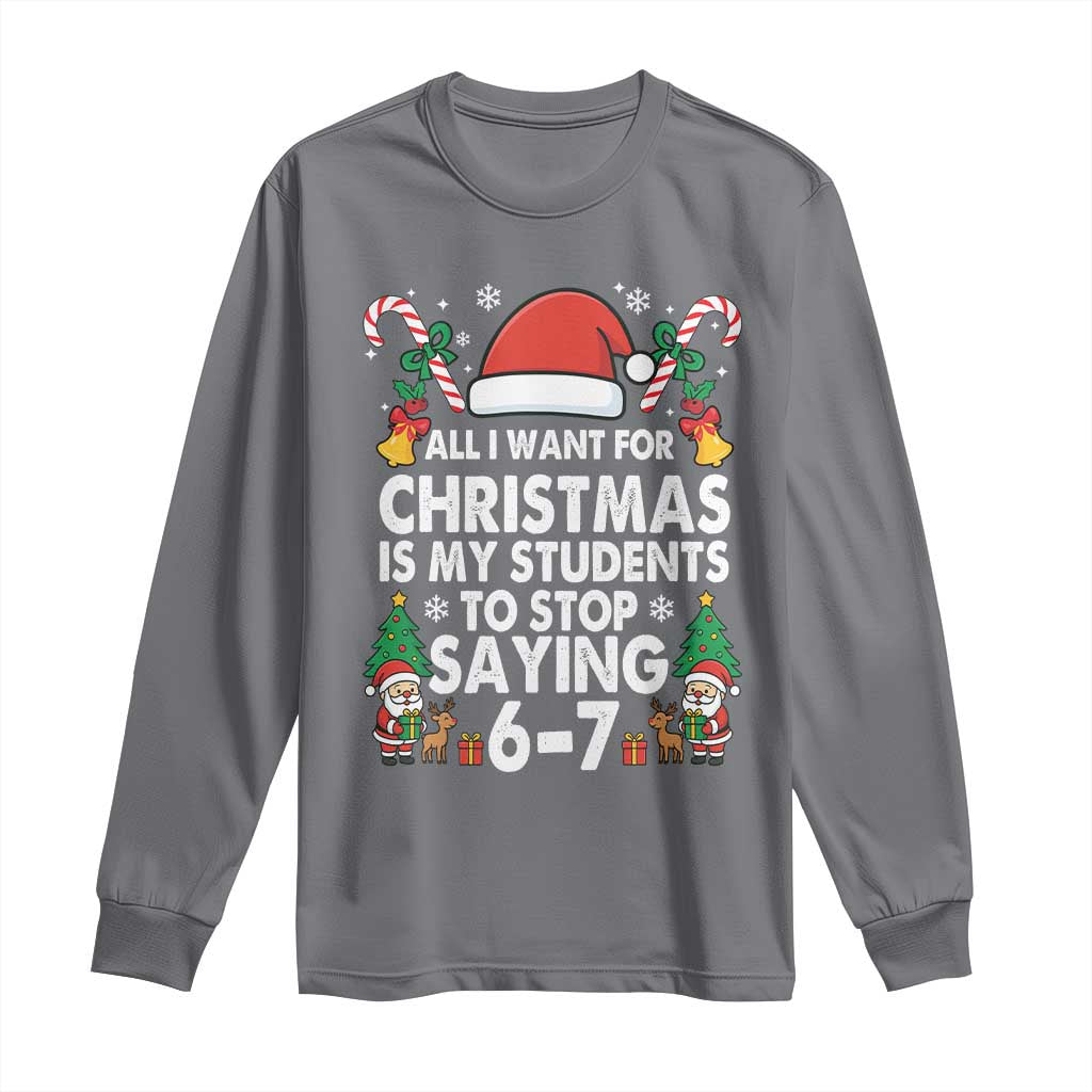 Funny Anti Six Seven Teacher Christmas Long Sleeve Shirt My Students To Stop Saying 67 Santa Hat Candy Canes - Wonder Print Shop