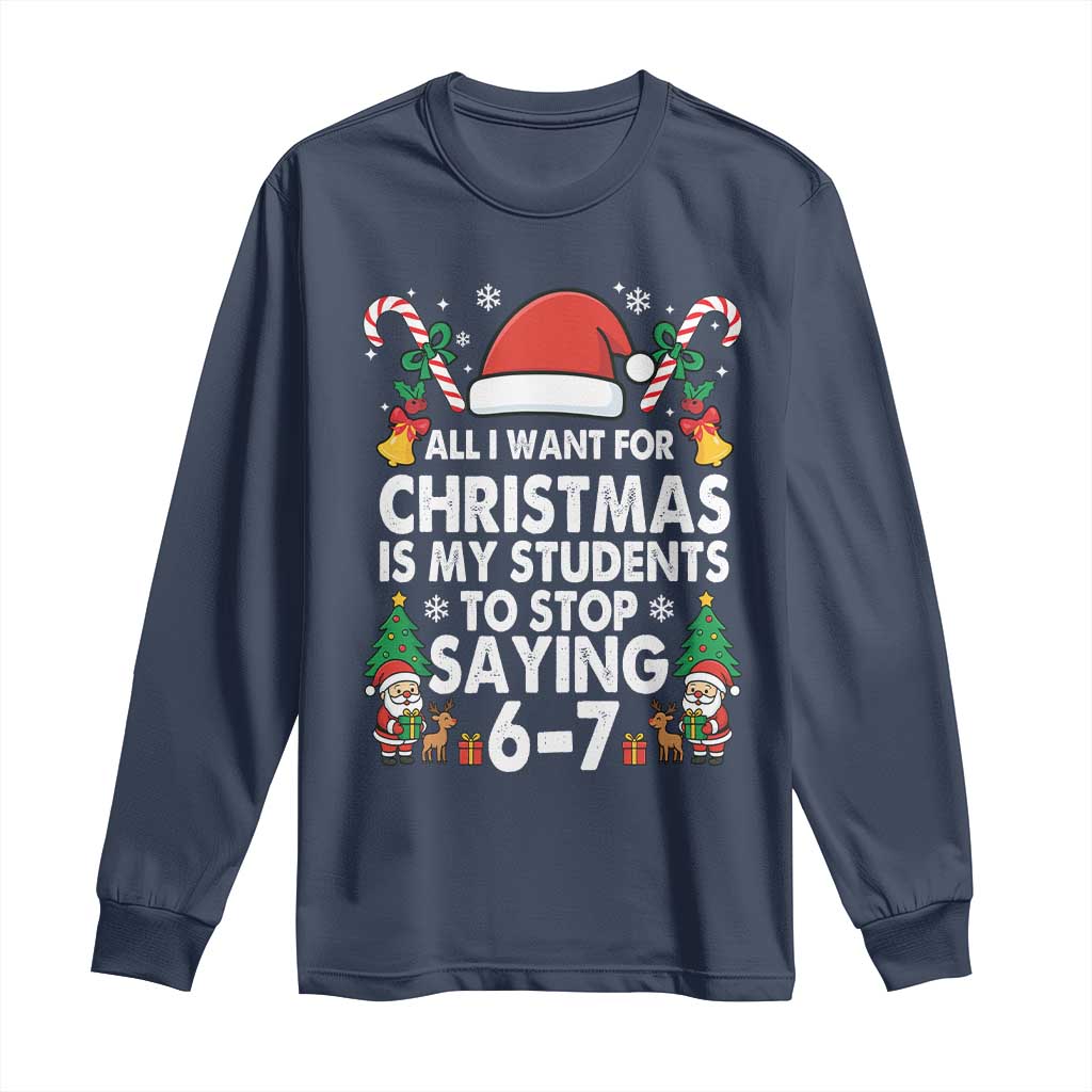 Funny Anti Six Seven Teacher Christmas Long Sleeve Shirt My Students To Stop Saying 67 Santa Hat Candy Canes - Wonder Print Shop