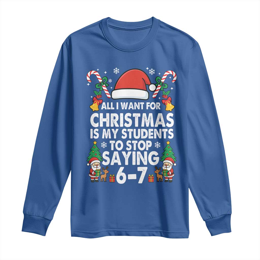 Funny Anti Six Seven Teacher Christmas Long Sleeve Shirt My Students To Stop Saying 67 Santa Hat Candy Canes - Wonder Print Shop