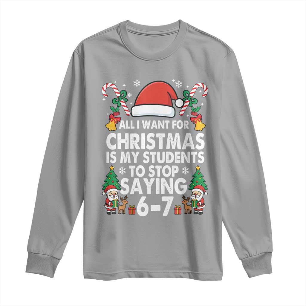 Funny Anti Six Seven Teacher Christmas Long Sleeve Shirt My Students To Stop Saying 67 Santa Hat Candy Canes - Wonder Print Shop